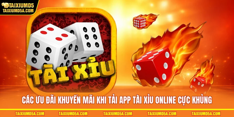 Các ưu đãi khuyến mãi khi tải app tài xỉu online cực khủng