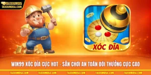 Win99 Xóc Đĩa Cực Hot - Sân Chơi An Toàn Đổi Thưởng Cực Cao